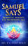 Samuel Says - Prophetic Insights for the Modern Age